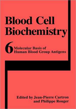 Molecular Basis of Human Blood Group Antigens de Jean-Pierre Cartron