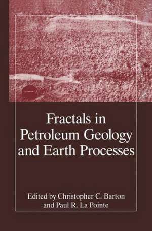 Fractals in Petroleum Geology and Earth Processes de C.C. Barton