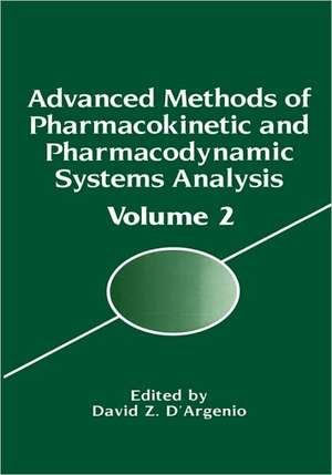 Advanced Methods of Pharmacokinetic and Pharmacodynamic Systems Analysis: Volume 2 de David D'Argenio