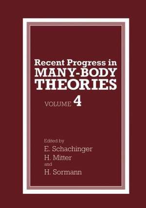 Recent Progress in Many-Body Theories: Volume 4 de H. Mitter