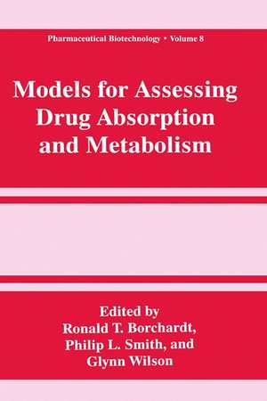 Models for Assessing Drug Absorption and Metabolism de Ronald T. Borchardt