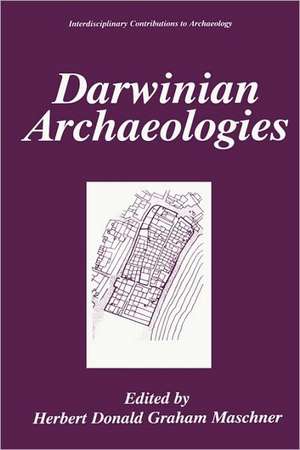 Darwinian Archaeologies de Herbert D. G. Maschner