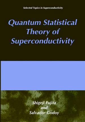 Quantum Statistical Theory of Superconductivity de S. Fujita