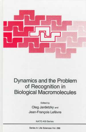 Dynamics and the Problem of Recognition in Biological Macromolecules de North Atlantic Treaty Organization