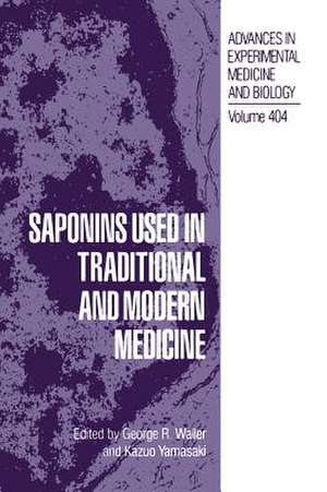 Saponins Used in Traditional and Modern Medicine de George R. Waller