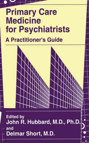 Primary Care Medicine for Psychiatrists de John R. Hubbard