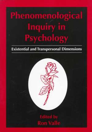 Phenomenological Inquiry in Psychology: Existential and Transpersonal Dimensions de Ron Valle