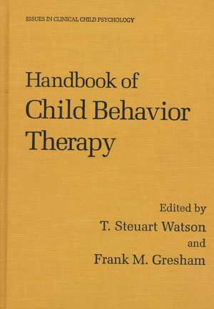 Handbook of Child Behavior Therapy de T. Steuart Watson