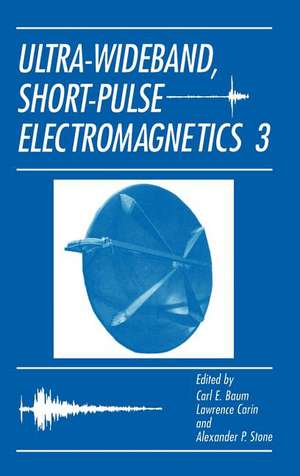 Ultra-Wideband, Short-Pulse Electromagnetics 3 de Carl E. Baumann