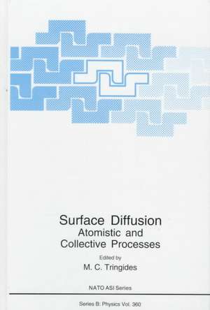 Surface Diffusion: Atomistic and Collective Processes de M.C. Tringides