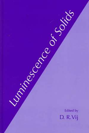 Luminescence of Solids de D.R. Vij