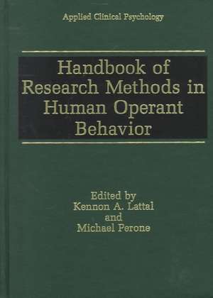 Handbook of Research Methods in Human Operant Behavior de Kennon A. Lattal