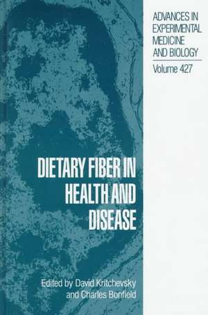 Dietary Fiber in Health and Disease: Evolving Biological Concepts and Therapeutic Approaches de David Krithevsky