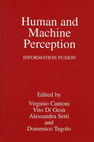 Human and Machine Perception: Information Fusion de V. Cantoni