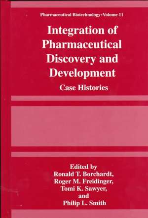 Integration of Pharmaceutical Discovery and Development: Case Histories de Ronald T. Borchardt