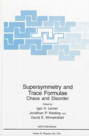 Supersymmetry and Trace Formulae: Chaos and Disorder de Igor V. Lerner