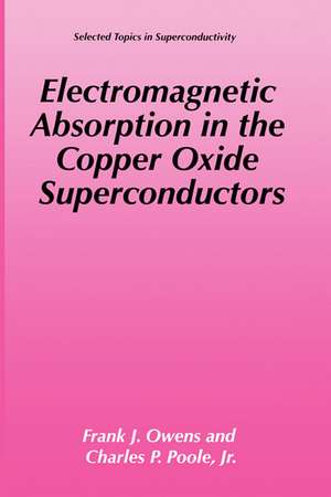 Electromagnetic Absorption in the Copper Oxide Superconductors de Frank J. Owens