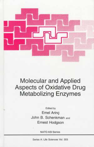 Molecular and Applied Aspects of Oxidative Drug Metabolizing Enzymes de Emel Arinç