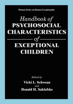 Handbook of Psychosocial Characteristics of Exceptional Children de Vicki L. Schwean