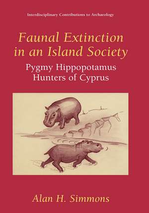 Faunal Extinction in an Island Society: Pygmy Hippopotamus Hunters of Cyprus de Alan H. Simmons