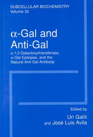 α–Gal and Anti–Gal: α1,3–Galactosyltransferase, α–Gal Epitopes, and the Natural Anti–Gal Antibody Subcellular Biochemistry de Uri Galili