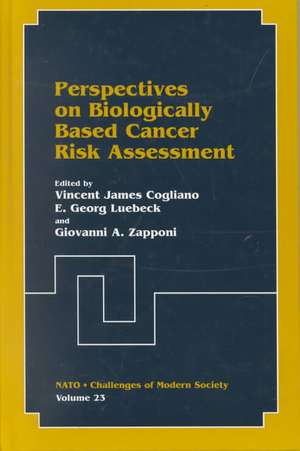 Perspectives on Biologically Based Cancer Risk Assessment de Vincent James Cogliano