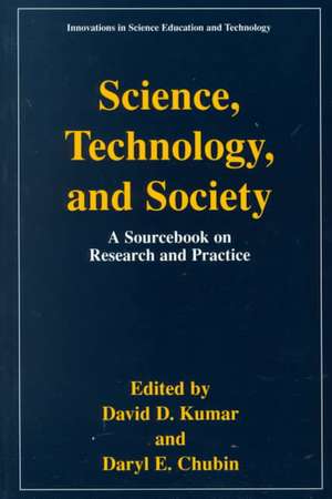 Science, Technology, and Society: Education A Sourcebook on Research and Practice de David D. Kumar