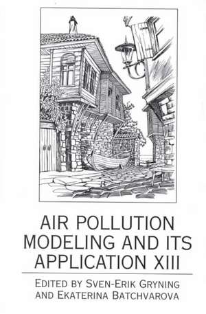 Air Pollution Modeling and Its Application XIII de Sven-Erik Gryning