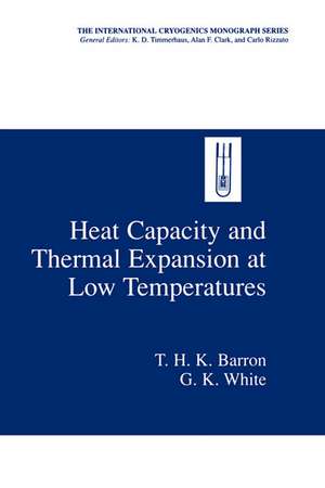 Heat Capacity and Thermal Expansion at Low Temperatures de T.H.K. Barron