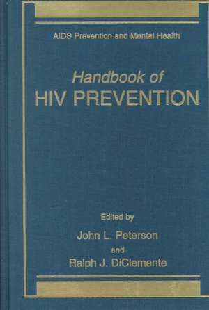 Handbook of HIV Prevention de John L. Peterson