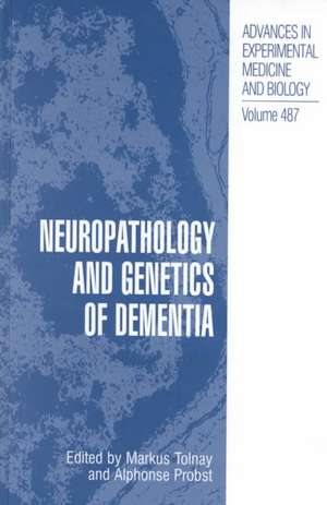 Neuropathology and Genetics of Dementia de Markus Tolnay