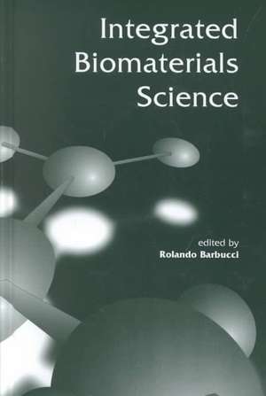 Integrated Biomaterials Science de Rolando Barbucci