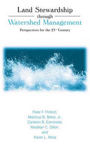 Land Stewardship through Watershed Management: Perspectives for the 21st Century de Peter F. Ffolliott