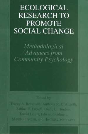 Ecological Research to Promote Social Change: Methodological Advances from Community Psychology de Tracey A. Revenson