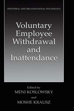 Voluntary Employee Withdrawal and Inattendance: A Current Perspective de Meni Koslowsky