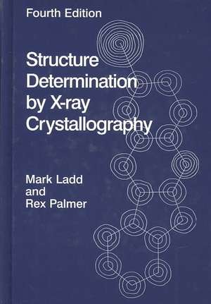 Structure Determination by X-ray Crystallography de Mark F.C. Ladd