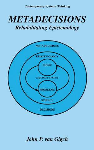 Metadecisions: Rehabilitating Epistemology de John P. van Gigch