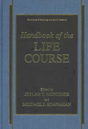 Handbook of the Life Course de Jeylan T. Mortimer