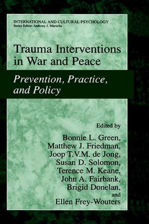 Trauma Interventions in War and Peace: Prevention, Practice, and Policy de Bonnie L. Green