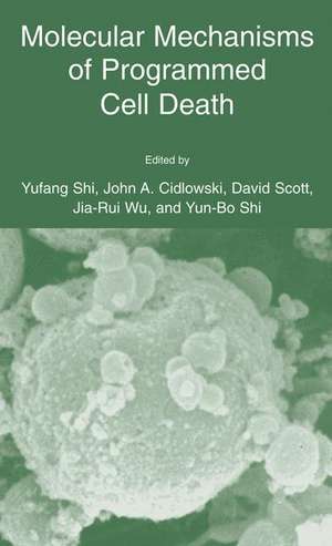 Molecular Mechanisms of Programmed Cell Death de Yufang Shi