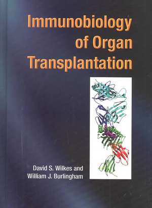 Immunobiology of Organ Transplantation de David S. Wilkes