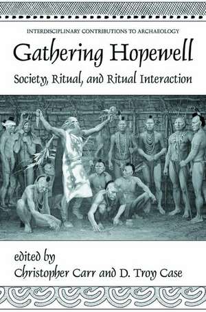 Gathering Hopewell: Society, Ritual and Ritual Interaction de Christopher Carr