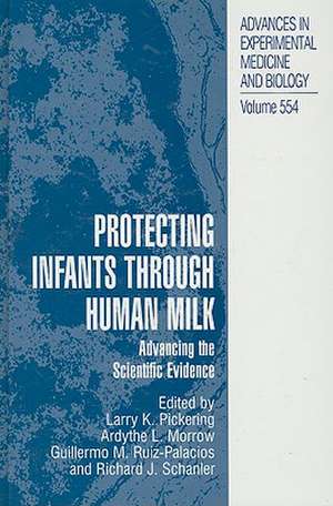 Protecting Infants through Human Milk: Advancing the Scientific Evidence de Larry K. Pickering