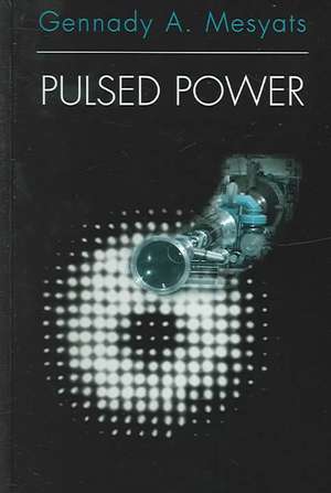 Pulsed Power de Gennady A. Mesyats