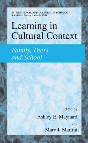 Learning in Cultural Context: Family, Peers, and School de Ashley E. Maynard