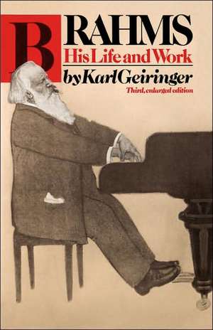 Brahms: His Life And Work de Karl Geiringer