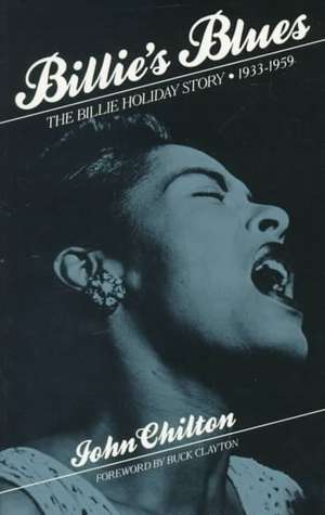 Billie's Blues: The Billie Holiday Story, 1933-1959 de John Chilton