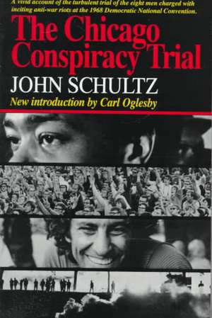 The Chicago Conspiracy Trial de John Schultz