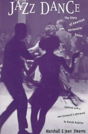 Jazz Dance: The Story Of American Vernacular Dance de Marshall Stearns