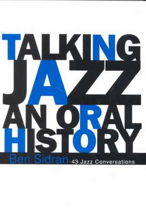 Talking Jazz: An Oral History de Ben Sidran